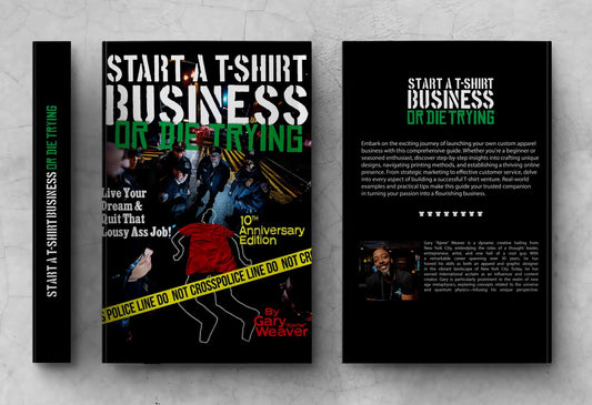 Start A T-shirt Business Or Die Trying Book