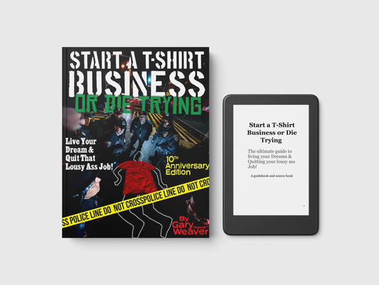 Start A T-shirt Business Or Die Trying eBook